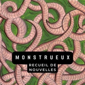 Monstrueux - Recuil de nouvelles gothiques